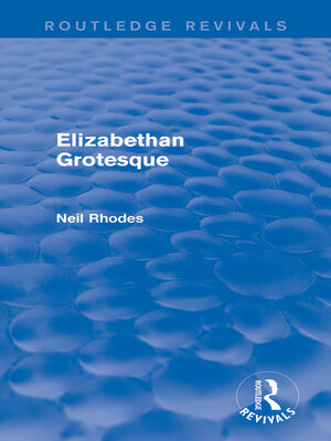 cover image of Elizabethan Grotesque (Routledge Revivals)